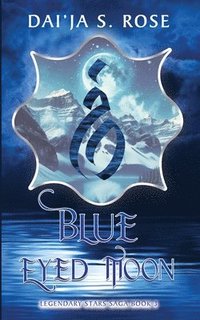 bokomslag Blue Eyed Moon: Legendary Stars Saga Book 3