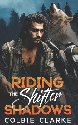 Colbie Clarke - Riding the Shifter Shadows, Häftad