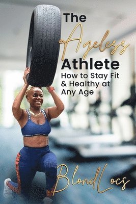 The Ageless Athlete 1