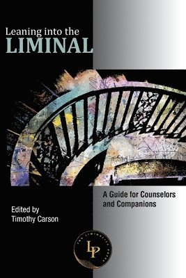 Timothy L Carson - Leaning into the Liminal, Häftad