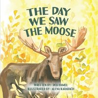 bokomslag The Day We Saw The Moose