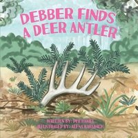 bokomslag Debber Finds A Deer Antler