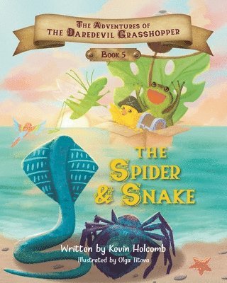 bokomslag The Adventures of the Daredevil Grasshopper: Book 5: The Spider & Snake