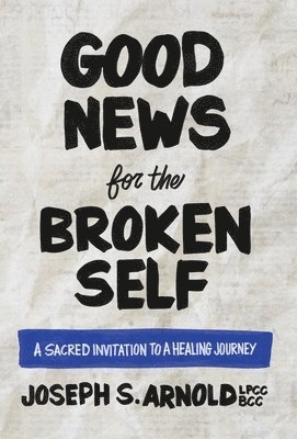 Good News for the Broken Self 1