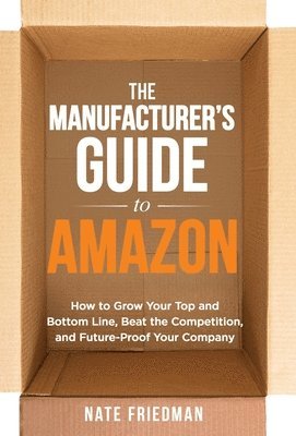 The Manufacturer's Guide to Amazon 1
