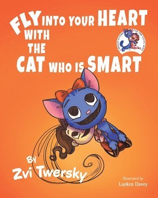 bokomslag Fly Into Your Heart With the Cat Who Is Smart: (A Bright Future for the Young Mind, Children's Books) (Teaching Kids About the Human Body)