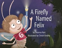 bokomslag A Firefly Named Felix