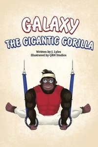 bokomslag Galaxy The Gigantic Gorilla