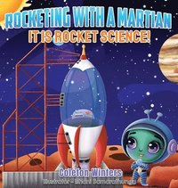 bokomslag Rocketing with a Martian: It IS Rocket Science!