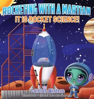 Rocketing with a Martian: It IS Rocket Science! 1