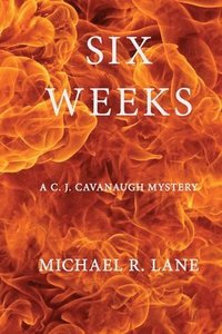 bokomslag Six Weeks (A C. J. Cavanaugh Mystery)
