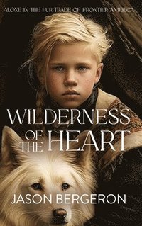 bokomslag Wilderness of the Heart