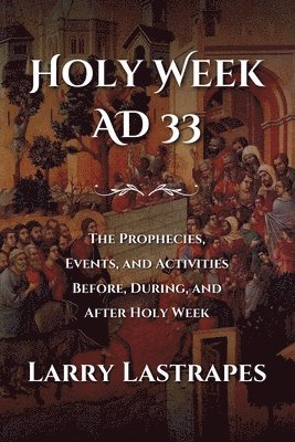 Holy Week AD 33 1