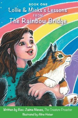 Lollie & Micks's Lessons from The Rainbow Bridge 1