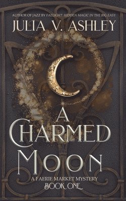 Julia V Ashley - Charmed Moon, Häftad