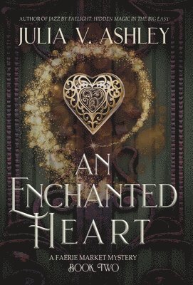 Julia V Ashley, Julia V. Ashley - Enchanted Heart, Inbunden