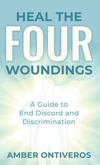 bokomslag Heal the Four Woundings