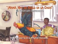 bokomslag ¡Mamá, Hay un Gallo en la Casa!: La Aventura Imprevista
