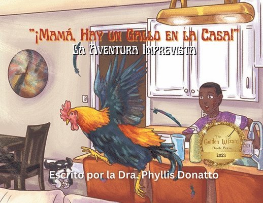 ¡Mamá, Hay un Gallo en la Casa!: La Aventura Imprevista 1