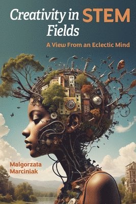 Malgorzata Marciniak - Creativity in STEM Fields, Häftad