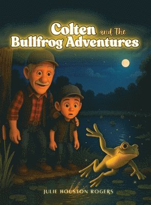 bokomslag Colten and The Bullfrog Adventures New Version: Colten and The Bullfrog Adventures New Version