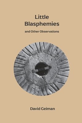 David Geiman, Dave Geiman - Little Blasphemies, Häftad