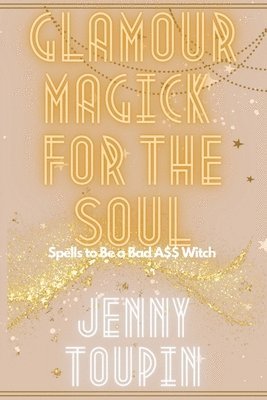 Glamour Magick for the Soul 1