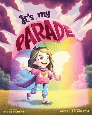 Steve Glenn Gilbert - It's My Parade, Häftad