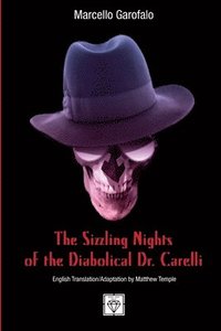 bokomslag The Sizzling Nights of the Diabolical Dr. Carelli