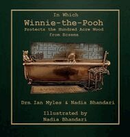 Ian Antheni Myles, Nadia Bhandari - In Which Winnie-the-Pooh Protects the Hundred Acre Wood from Eczema, Inbunden