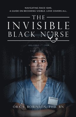 Ora V Robinson - Invisible Black Nurse, Häftad