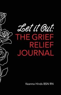 bokomslag Let It Out: The Grief Relief Journal