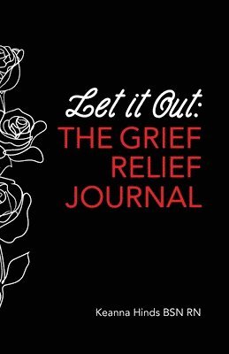 Let It Out: The Grief Relief Journal 1