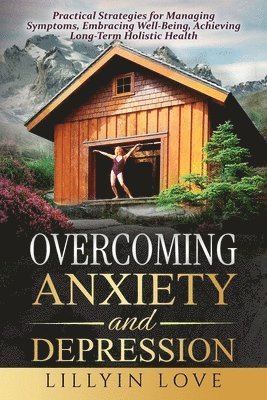 Overcoming Anxiety and Depression 1