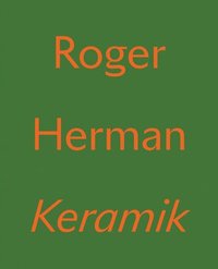 bokomslag Roger Herman: Keramik