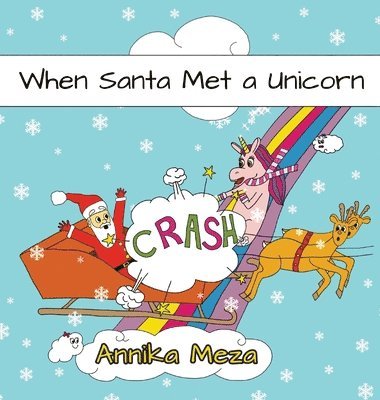Annika Meza, Sierra Campbell - When Santa Met a Unicorn, Inbunden