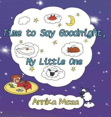 Annika Meza - Time to Say Goodnight, My Little One, Inbunden