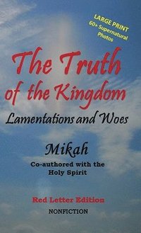 bokomslag The Truth of the Kingdom: Lamentations and Woes