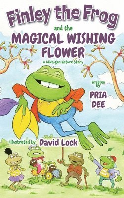 Finley the Frog and the Magical wishing Flower