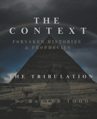 The Context Forsaken Histories & Prophecies 1