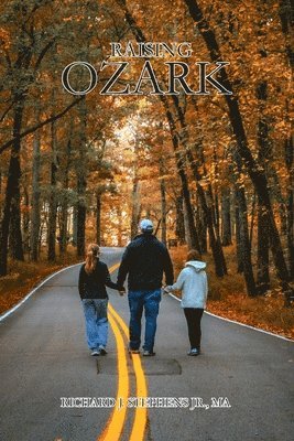 Richard Stephens - Raising Ozark, Häftad
