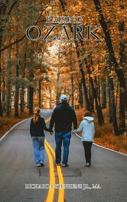 Richard Stephens - Raising Ozark, Inbunden