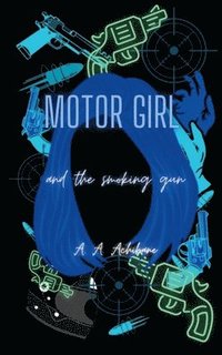 bokomslag Motor Girl and the Smoking Gun