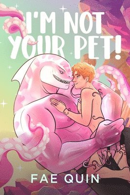 I'm Not Your Pet! MM Alien Romance 1