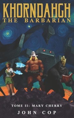 bokomslag KHORNDAHGH THE BARBARIAN Tome II Mary Cherry