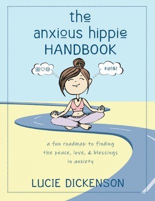 The Anxious Hippie Handbook 1