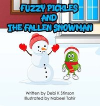 bokomslag Fuzzy Pickles and the Fallen Snowman