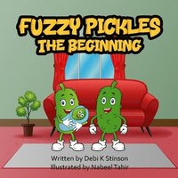 bokomslag Fuzzy Pickles The Beginning