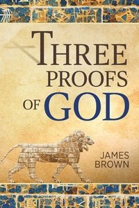 bokomslag Three Proofs of God