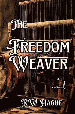 Rw Hague, RW Hague - Freedom Weaver, Häftad